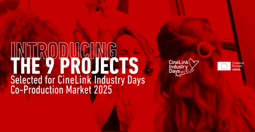 CineLink Industry Days Reveals First Projects Selected for the  Co-Production Market